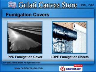 Fumigation Covers




PVC Fumigation Cover   LDPE Fumigation Sheets
 