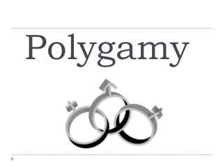 Polygamy
 