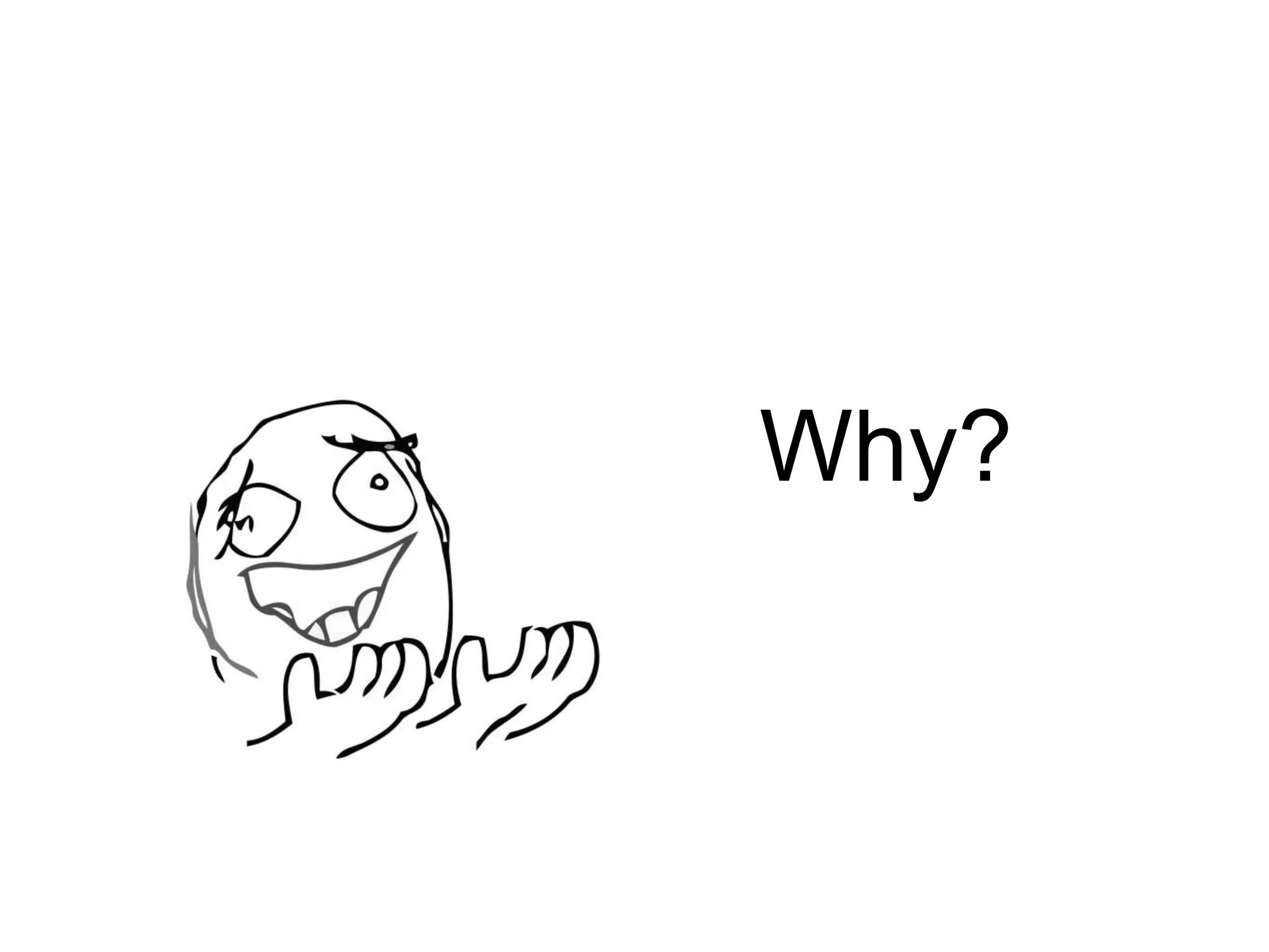 Why? 
