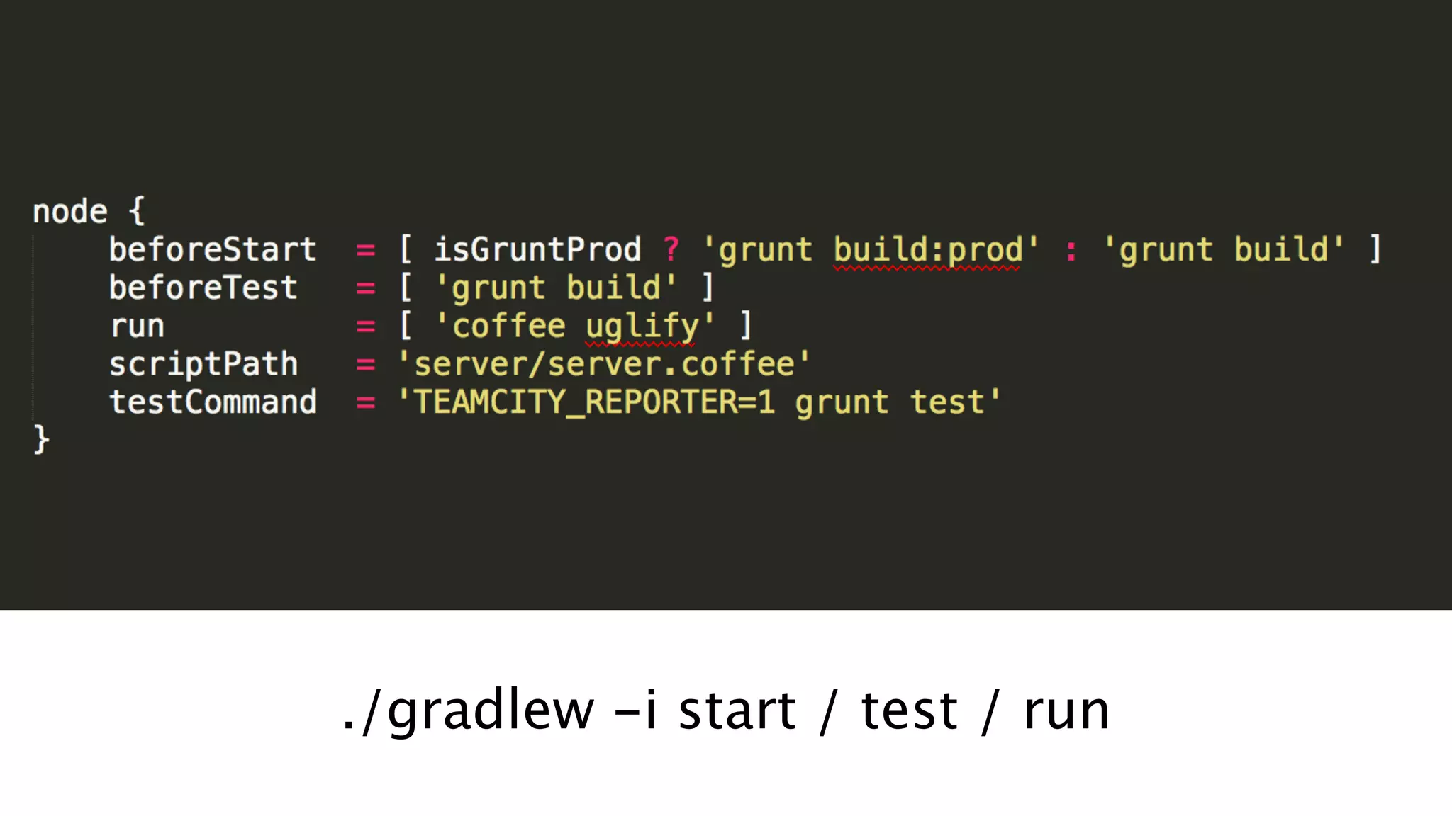 ./gradlew -i start / test / run