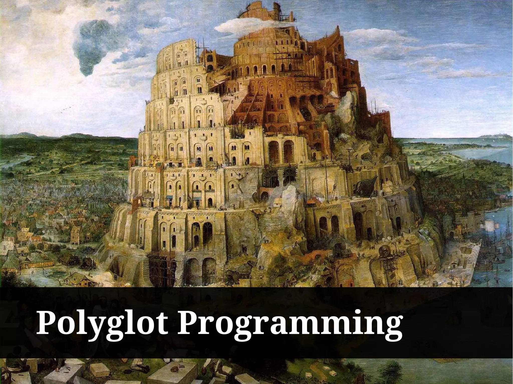 Polyglot Programming
 