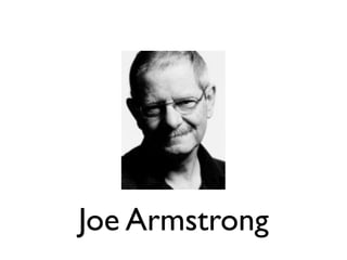 Joe Armstrong
 