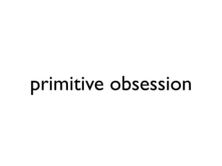 primitive obsession
 