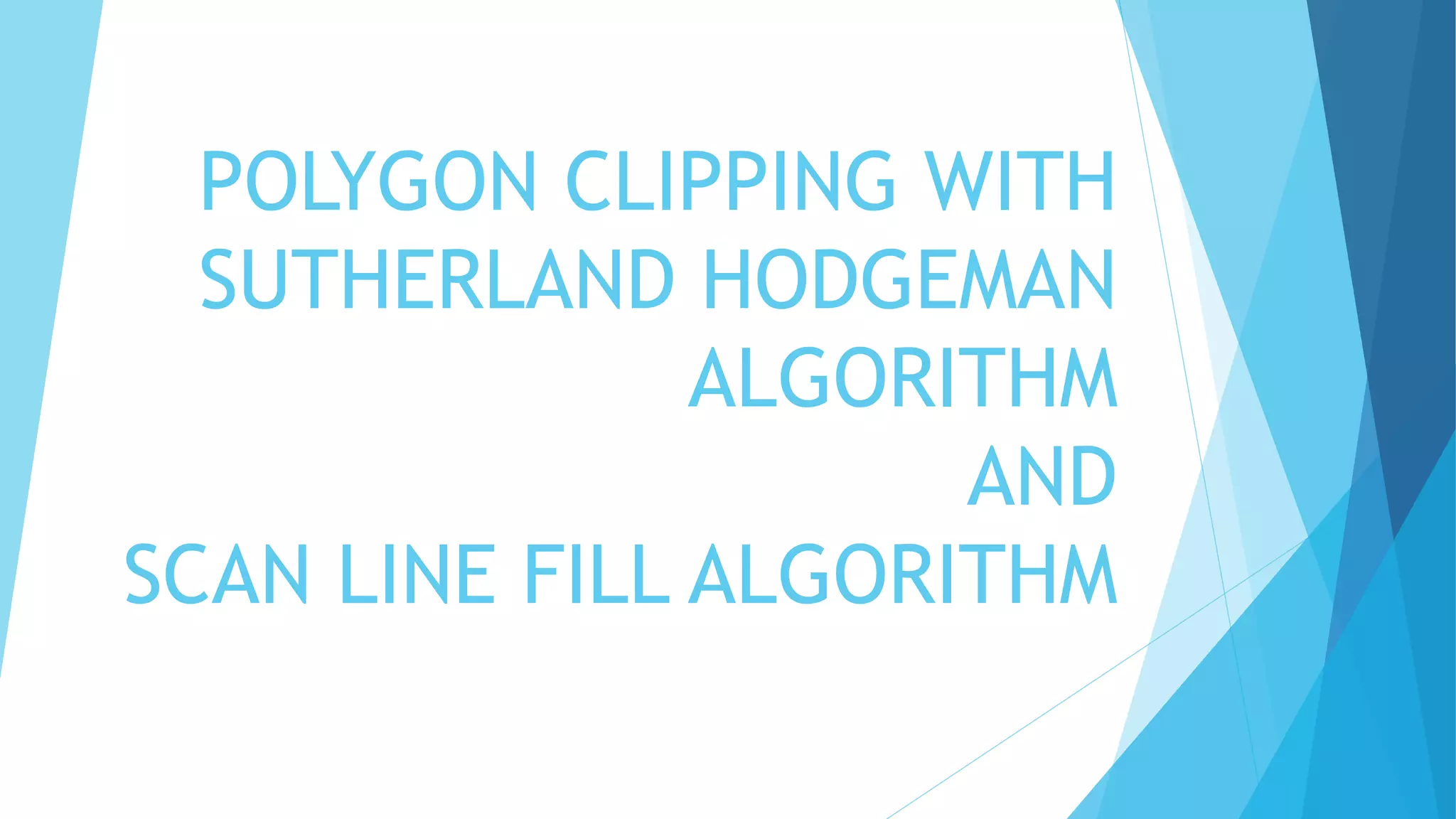 Polygon clipping with sutherland hodgeman algorithm and scan line fill ...
