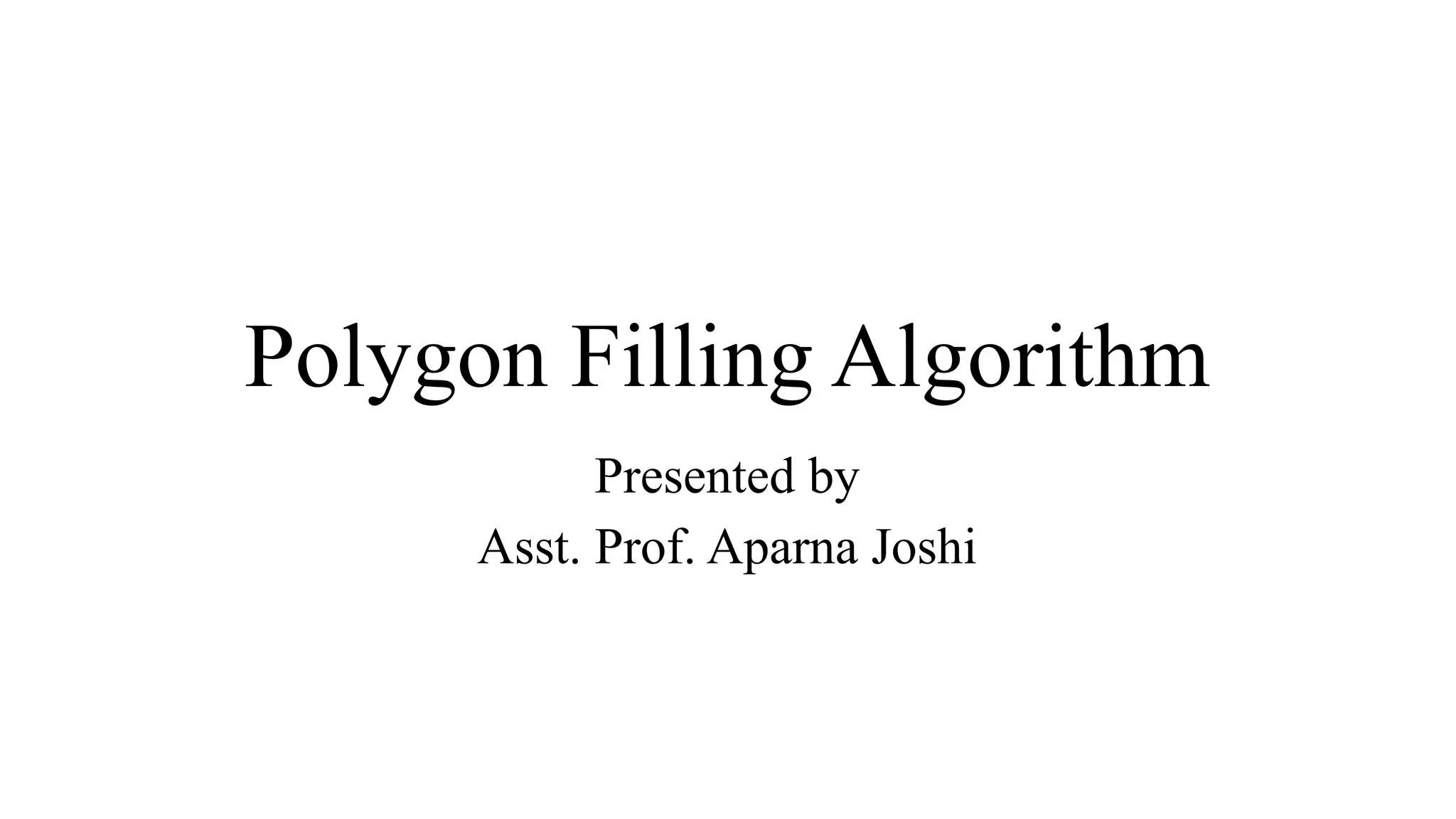 Polygon filling algorithm | PPT