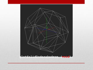 glutSolidDodecahedron (void);
 