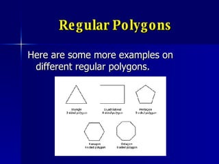 Regular Polygons Here are some more examples on different regular polygons. 