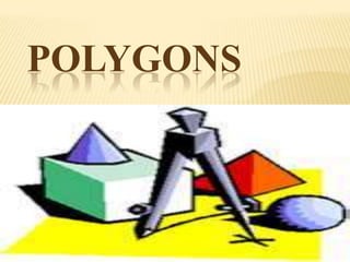 POLYGONS
 