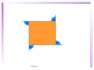 900
900
900
900
Polygons
 