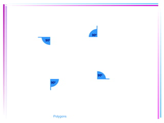 900
900
900
900
Polygons
 