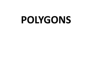 POLYGONS
 