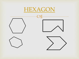 
HEXAGON
 