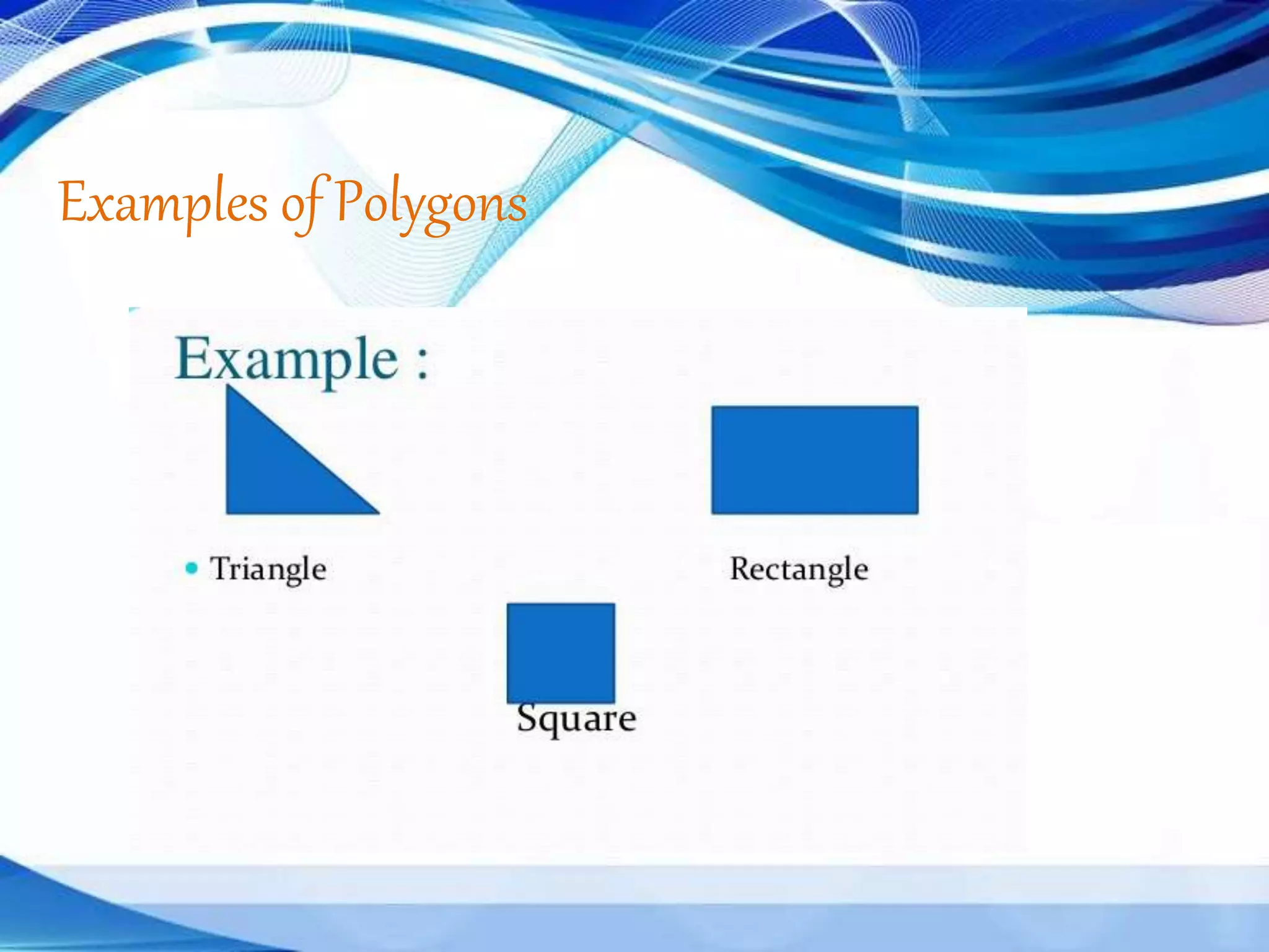 Examples of Polygons
 