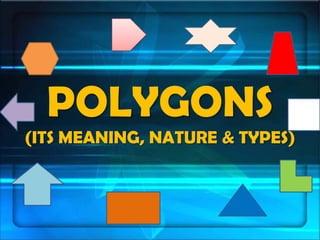 Polygons (its meaning, nature and types) for grade v | PPT | Free Download