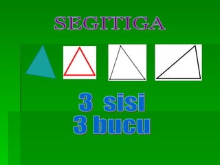 SEGITIGA 3 sisi 3 bucu