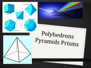 Polyhedrons prisms and pyramids | PPT