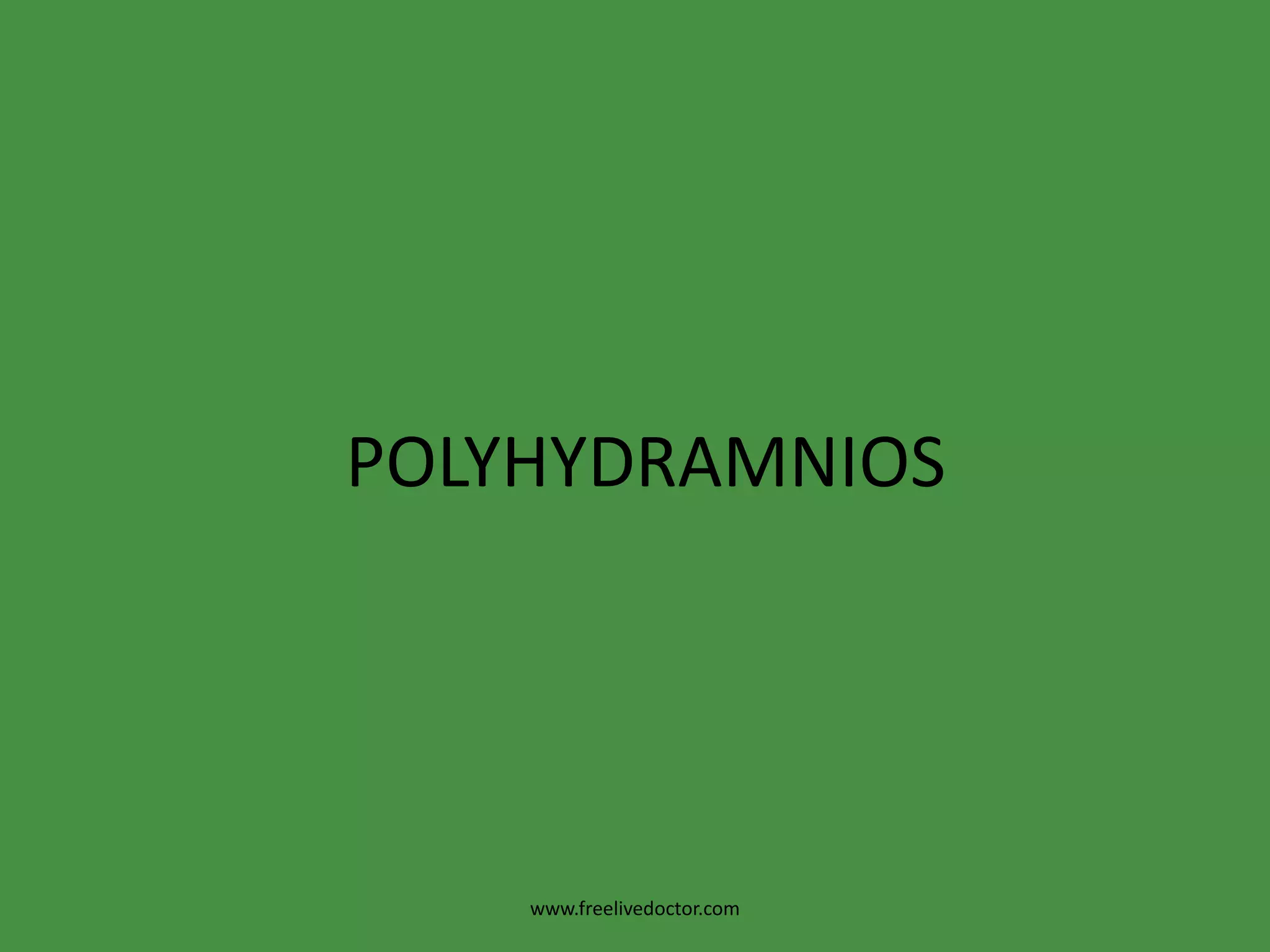 POLYHYDRAMNIOSwww.freelivedoctor.com