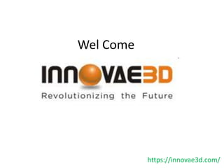 Wel Come
https://innovae3d.com/
 