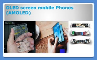 OLED screen mobile Phones
(AMOLED)
 