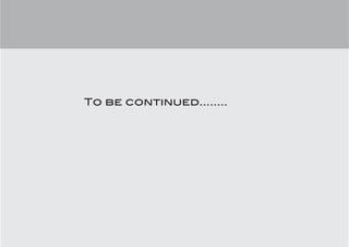 To be continued........
 