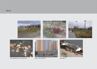 Site:




   the presens of the water   empty buildings   diversity
 