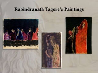 Rabindranath Tagore’s Paintings
 