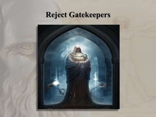 Reject Gatekeepers
 