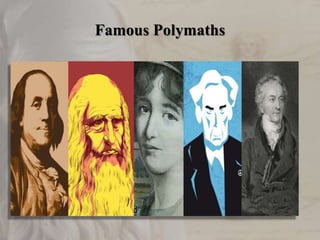 Famous Polymaths
 