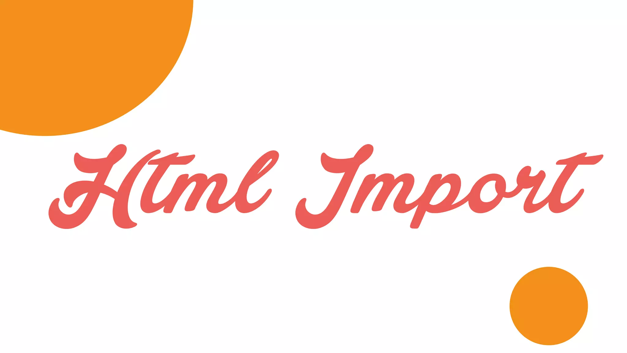Html Import
 