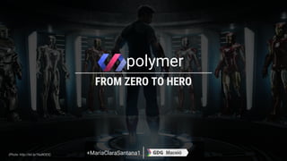 FROM ZERO TO HERO
+MariaClaraSantana1
polymer
(Photo: http://bit.ly/1huNOEX)
 