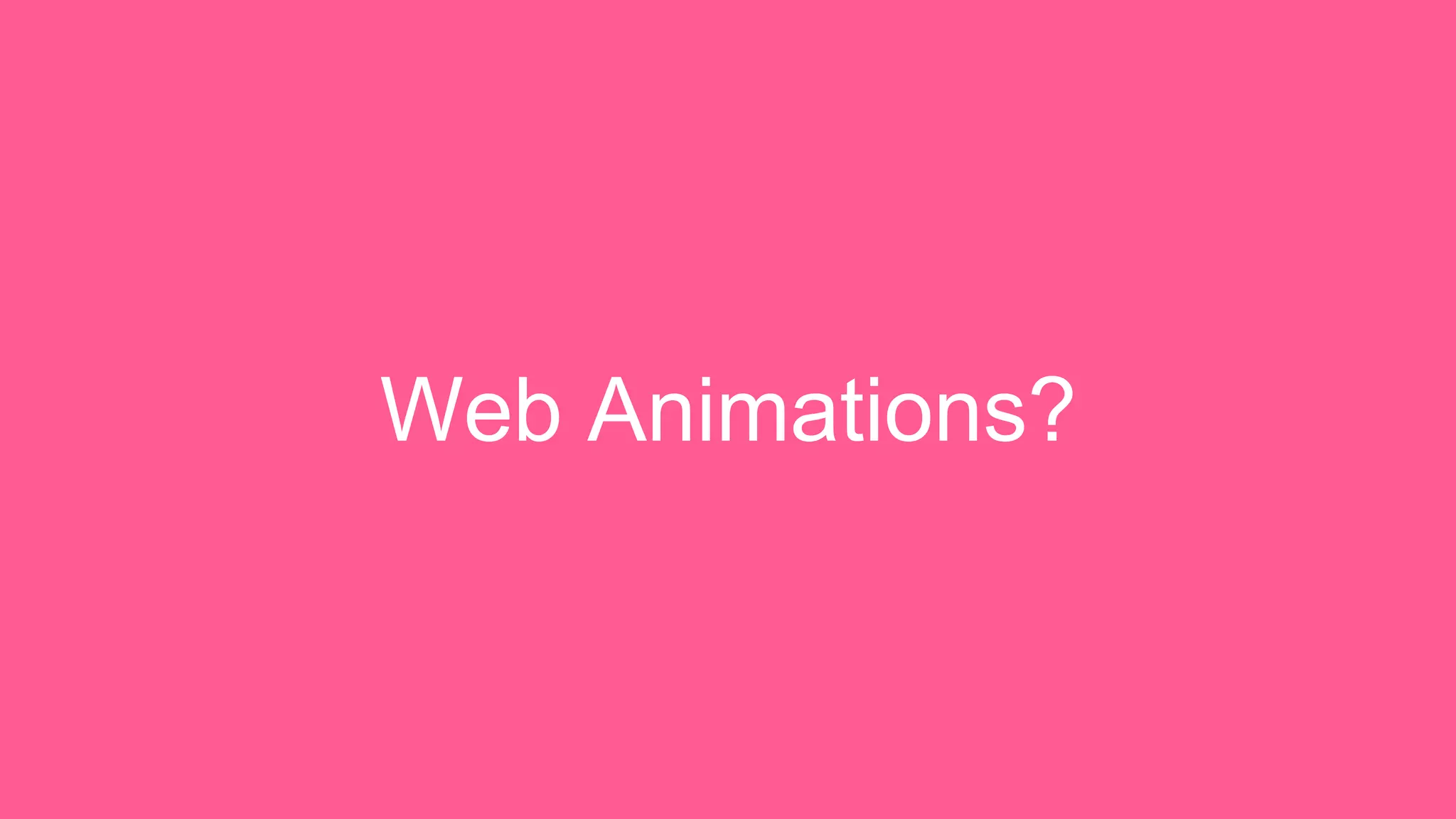 Web Animations? 
 
