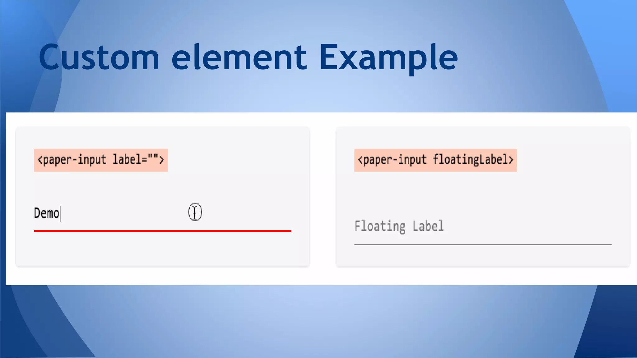 Custom element Example
 