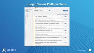 www.eliftech.com
Usage: Chrome Platform Status
 
