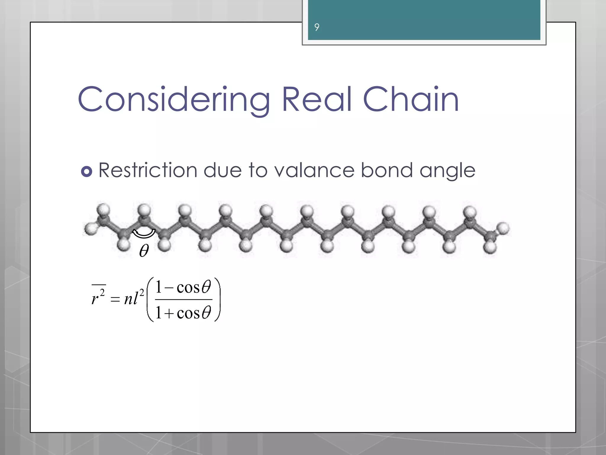 Considering Real Chain
 Restriction due to valance bond angle
9
cos1
cos122
nlr
 