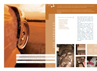 Parmi ces services, nous vous offrons
• Représentation technique
• Service de laboratoire
• Séminaire de produits
• Activités de réseautage
• Recherche et
développement
• Transferts technologiques
• Soutien technique de projet
Notre expertise technique et notre savoir-
faire ont été acquis sur le terrain et de
concert avec notre vaste clientèle, et ce,
dans une approche de partenariat et de
confiance.
Notre mission en tant que leader de
notre industrie est de mettre à la
disposition de notre clientèle, et ce, de
façon proactive, notre expertise de
pointe dans la connaissance
technique et le travail des résines
thermodurcissables, présenter des
solutions stratégiques intégrées passant
par notre vaste gamme de produits et
services spécialisés, être une plaque
tournante permettant d’accéder aux
technologies de demain, le tout, dans
une approche profes- sionnelle de
partenariat.
En établissant une relation d’affaires avec une équipe qui maîtrise parfaitement votre domaine,
vous minimisez les pertes de temps, les essais infructueux et les coûts financiers.
Notre équipe expérimentée vous offre une multitude de services de hautes spécialités qui vous
permettront d’atteindre efficacement vos objectifs organisationnels, c’est-à-dire des résultats probants
et rentables.
LESSERVICES
N O T R E EXPERT I S E T E C H N I Q U E
ET N O T R E S AVOIR-FAIRE O N T É T É
A C Q U I S S U R LE T E R R A I N
 