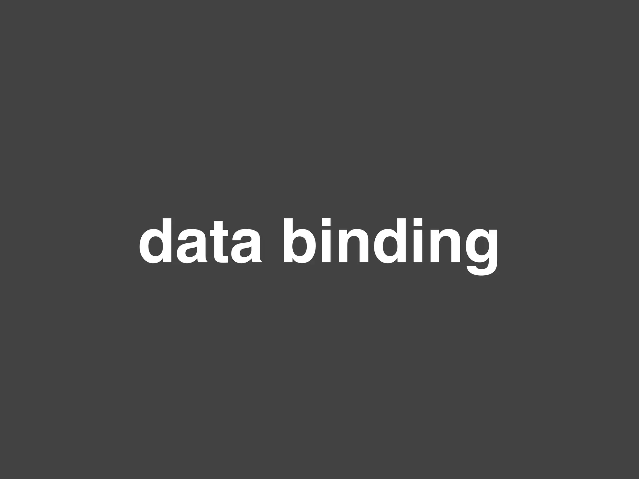 data binding
 