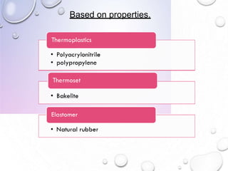 Based on properties.
 