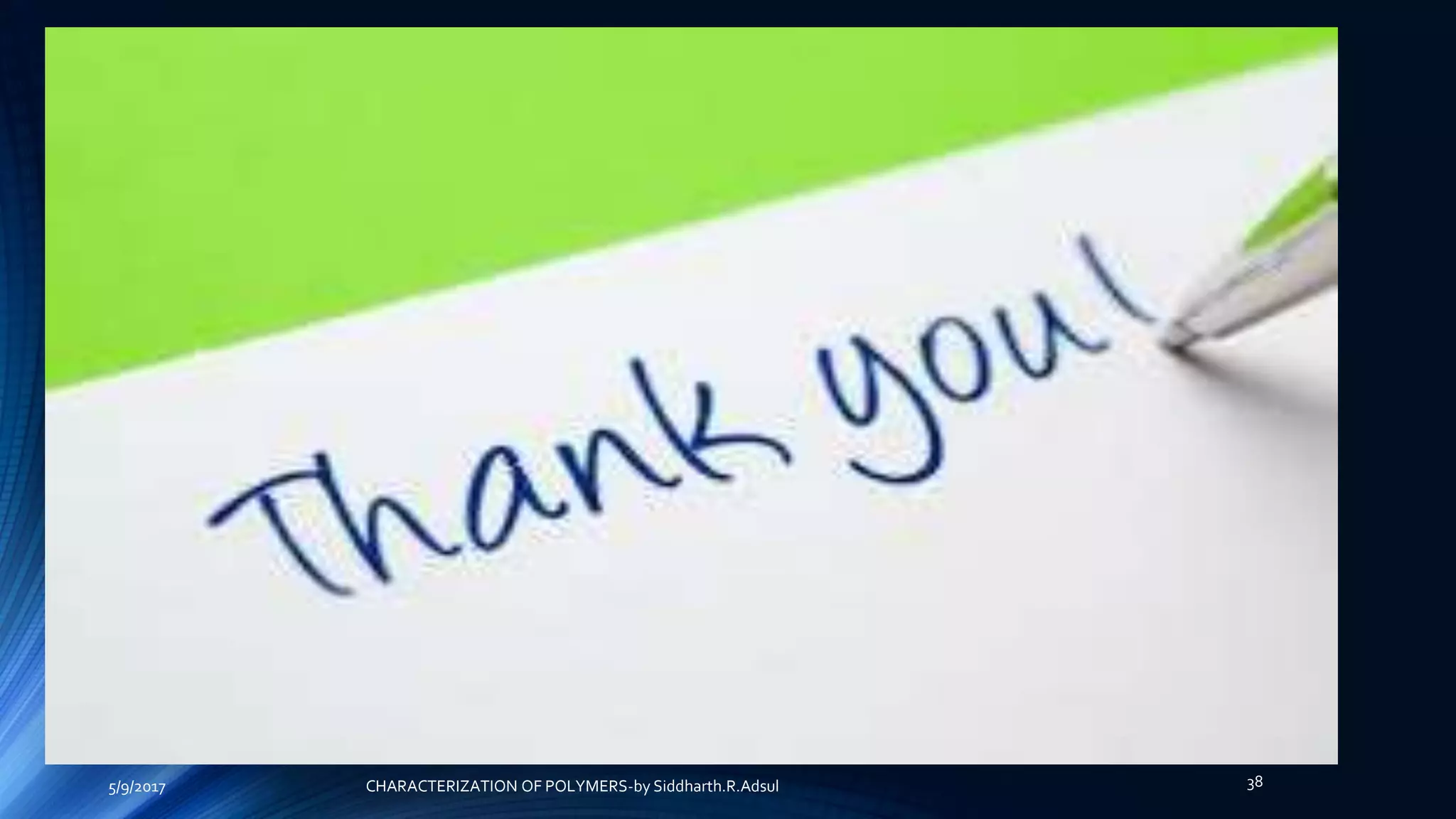 5/9/2017 38CHARACTERIZATION OF POLYMERS-by Siddharth.R.Adsul
 