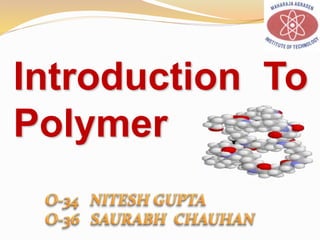 Introduction To
Polymer
 