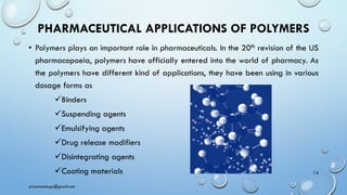POLYMERS IN SOLID STATE, PHARMACEUTICAL APPLICATIONS OF POLYMERS AND ...