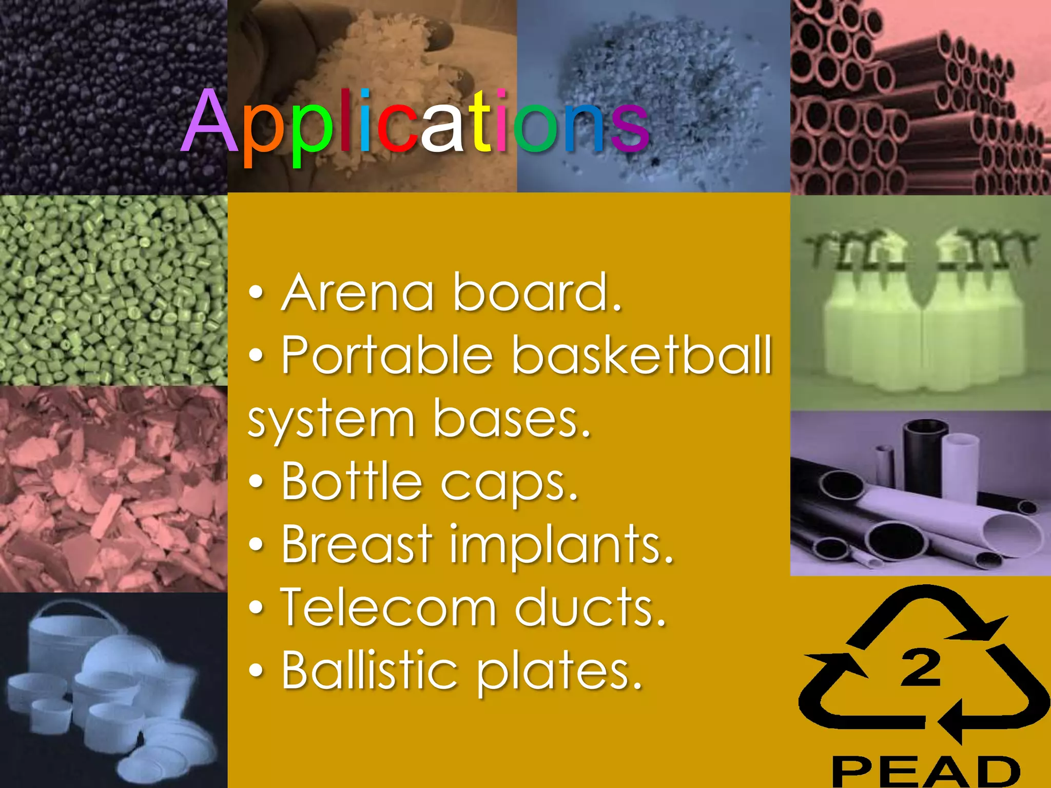  It is more flexible than HDPE.