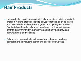 Polymers use in personal care and cosmetics