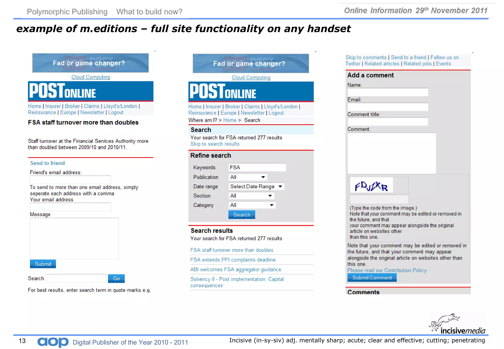 example of m.editions – full site functionality on any handset Polymorphic Publishing  What to build now?   