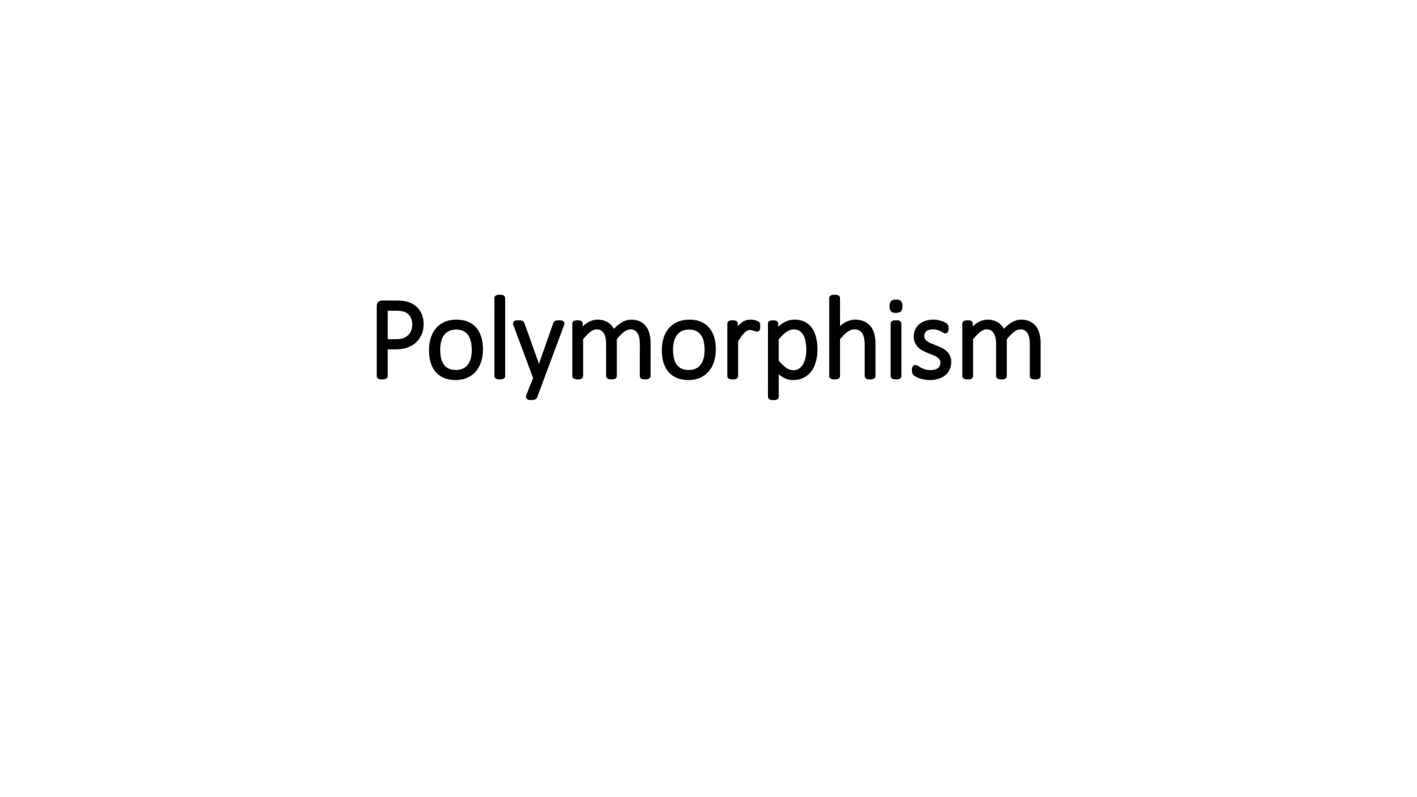 Polymorphism 