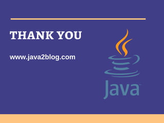 thank you
www.java2blog.com
 