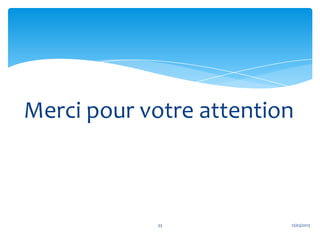 Merci pour votre attention



            33           12/03/2013
 