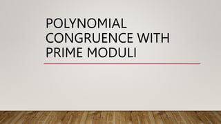 POLYNOMIAL
CONGRUENCE WITH
PRIME MODULI
 