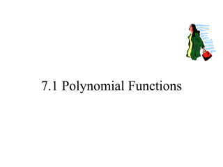 7.1 Polynomial Functions 