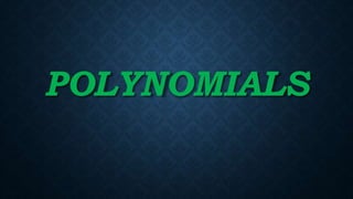POLYNOMIALS 
 