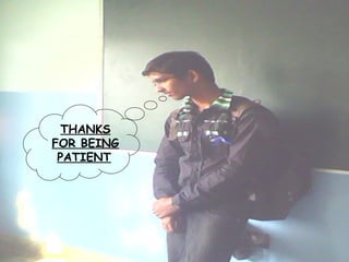 THANKS
FOR BEING
PATIENT
 
